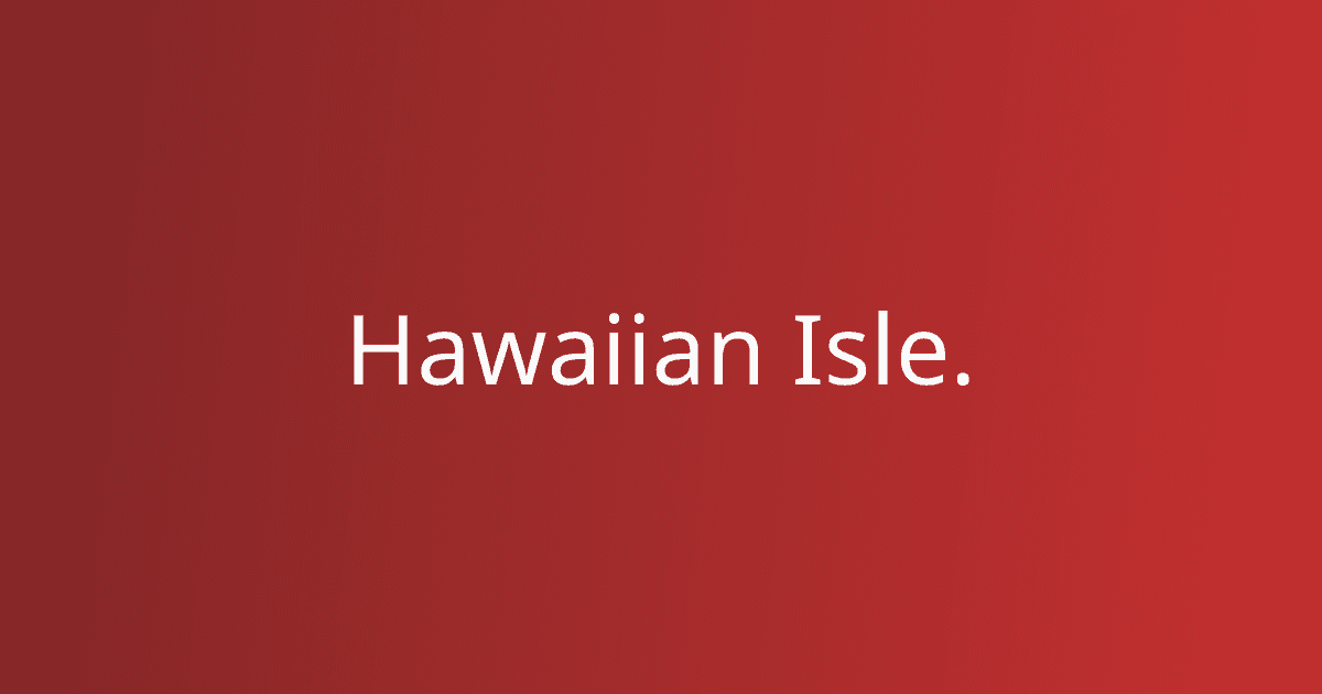 Hawaiian Isle.